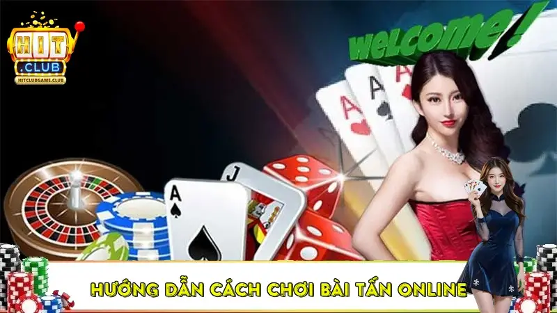Hướng dẫn cách chơi Bài Tấn Online