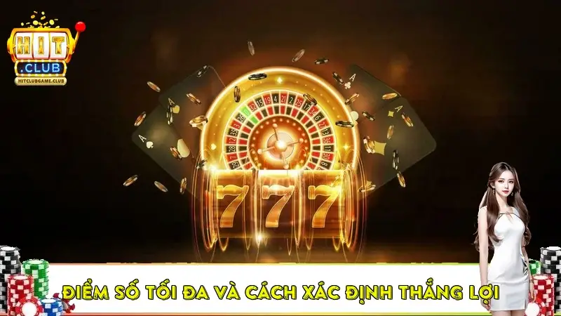 Điểm số tối đa và cách xác định thắng lợi Điểm số tối đa và cách xác định thắng lợi